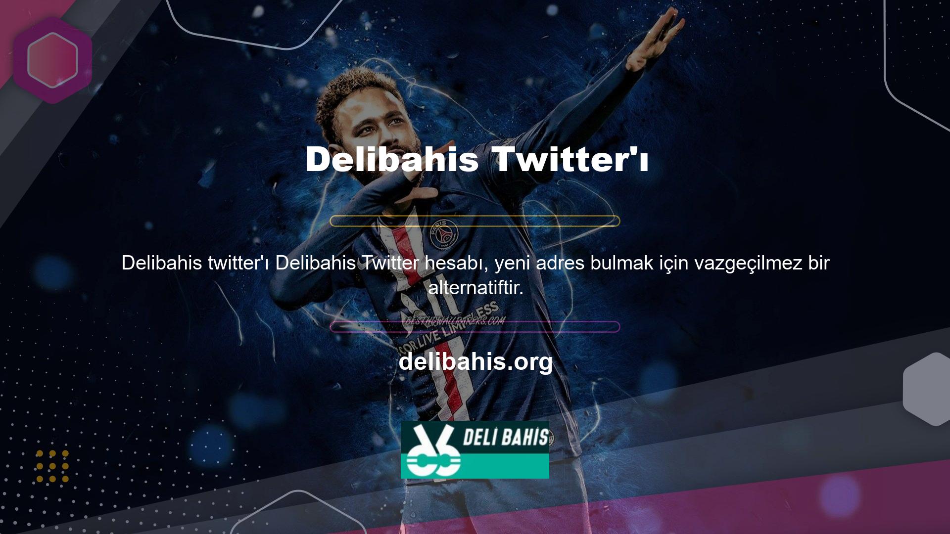 Daha iyiler, Delibahis bahis sitesi hakkında her şeyi Twitter hesapları aracılığıyla öğrenebilirler