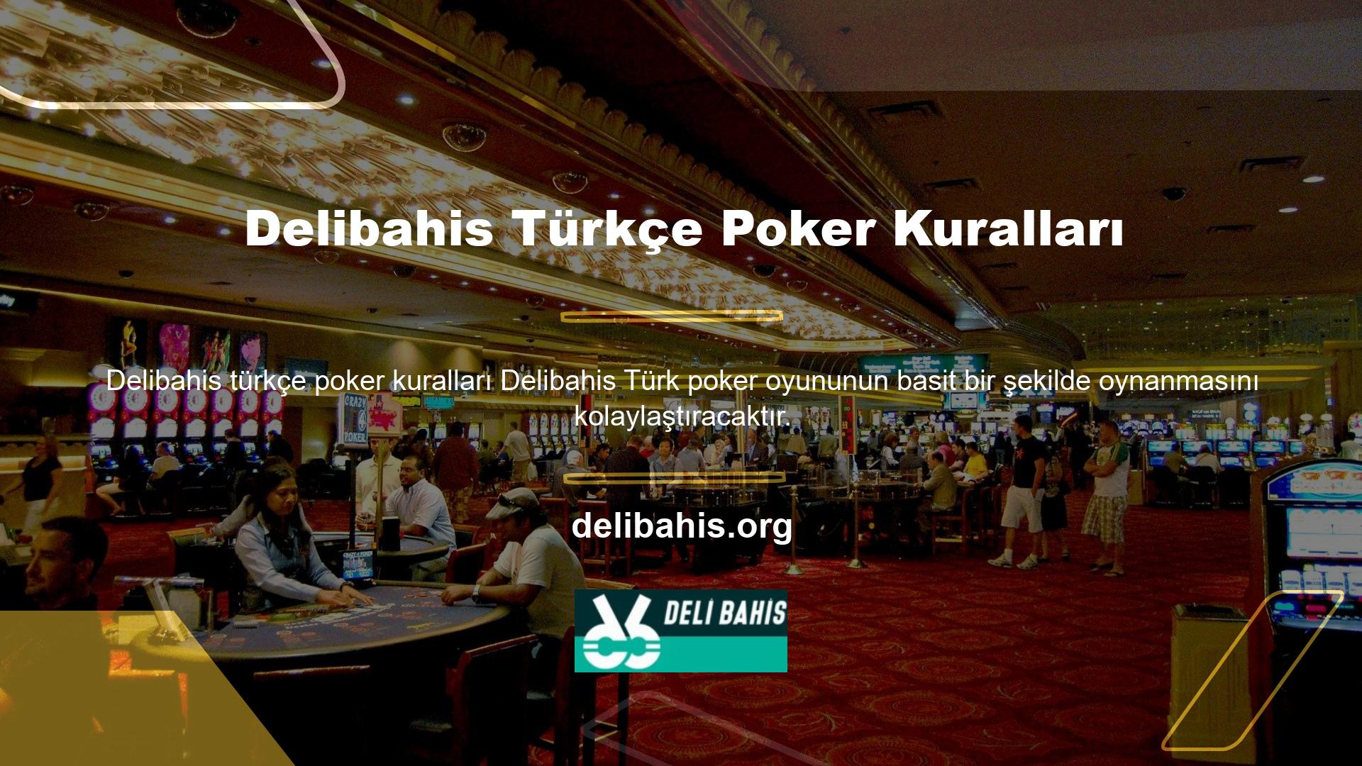 Delibahis web sitesinin geleneksel Türk pokerine yönelik kuralları vardır